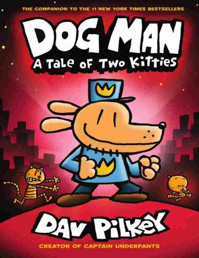 Dog Man_ #3 A Tale of Two Kitties From the Creator of Captain Underpants-Dav Pilkey