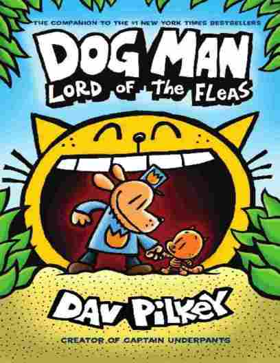 Dog Man_ Lord of the FleasFrom the Creator of Captain Underpants (Dog Man #5) - Dav Pilkey