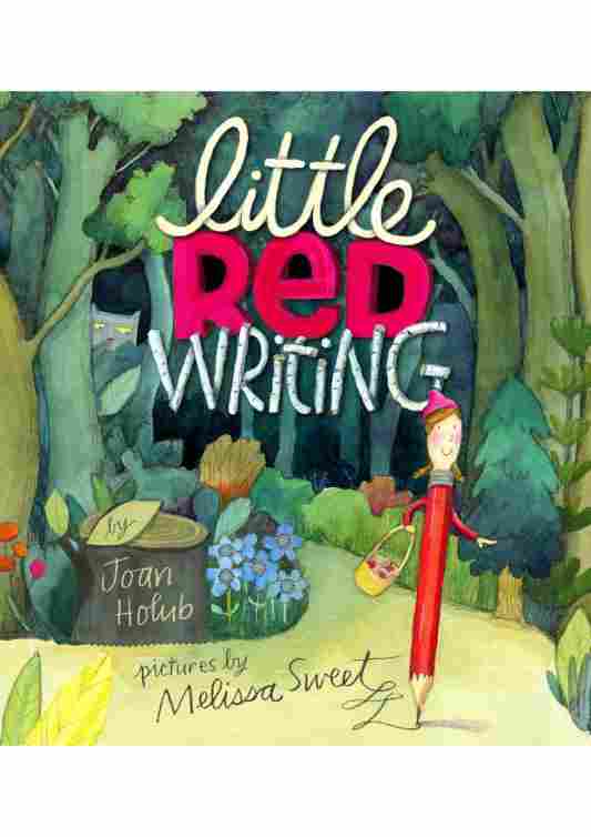 Little Red Writing (Joan Holub)